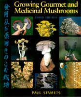 Growing Gourmet and Medicinal Mushrooms, by Paul Staments.